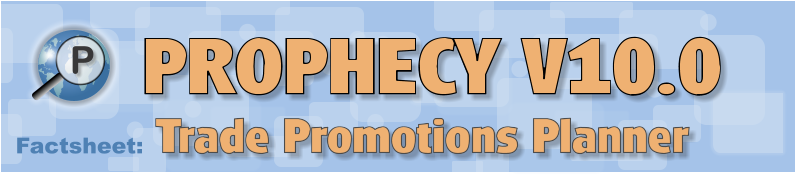 PROPHECY V10.0 Trade Promotions Planner Factsheet: